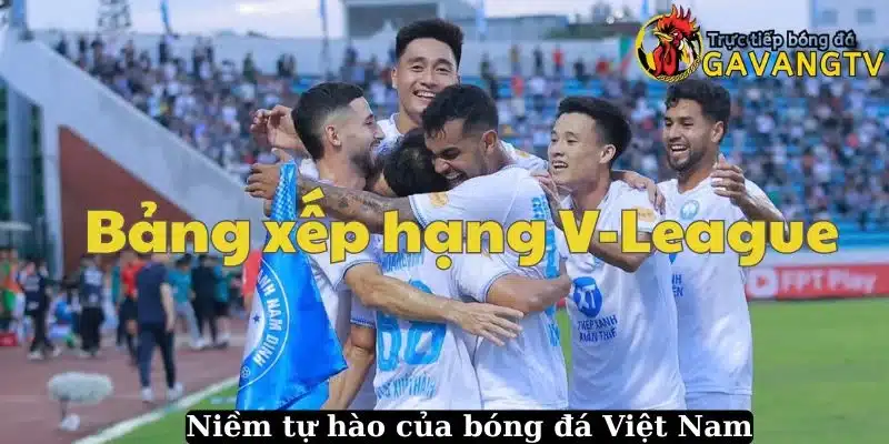 V-League niềm tự hào của bóng đá Việt Nam