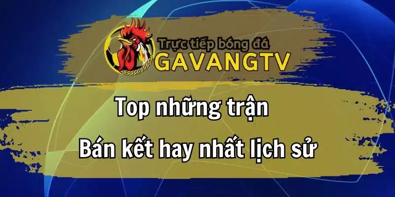 Top trận bóng hay nhất lịch sử bóng đá Champions League